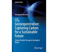 CO₂ Geosequestration: Capturing Carbon for a Sustainable Future: Carbon Dioxide Storage in Geological Media (Springer Climate)