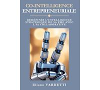 CO-INTELLIGENCE ENTREPRENEURIALE: REDEFINIR L’INTELLIGENCE STRATEGIQUE DE SA PME AVEC L’IA COLLABORATIVE