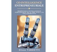 CO-INTELLIGENCE ENTREPRENEURIALE: REDEFINIR L’INTELLIGENCE STRATEGIQUE DE SA PME AVEC L’IA COLLABORATIVE