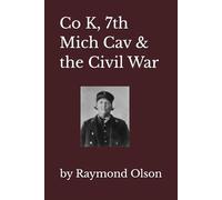 Co K, 7th Mich Cav & the Civil War