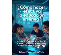 ¿Cómo hacer efectiva la educación en línea?: Estrategias para escuelas y maestros que ofertan clases en línea