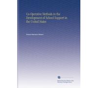 Co-Operative Methods in the Development of School Support in the United States