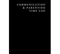 Co-Parenting Communication and Parenting Time Log: A Court-Ready Custody Documentation Journal for Tracking Visitation, Exchanges, Missed Parenting Time, Incidents, and Co-Parent Communication