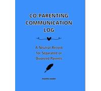 Co-Parenting Communication Log: A Neutral Record for Separated or Divorced Parents