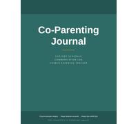 Co-Parenting Journal: Custody Schedule, Communication Log & Shared Expenses Tracker for Separated Parents | Undated Planner for Two Homes