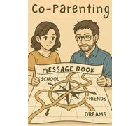 Co-Parenting Message Book: An Effective Way To Communicate