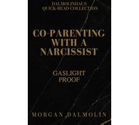 Co-Parenting with a Narcissist: Gaslight Proof