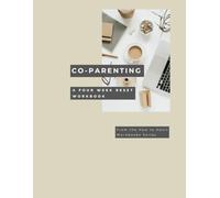 Co-Parenting Workbook: A 4-Week Reset Guide for Communication, Boundaries and Reducing Conflict After Separation (How to Adult Guides)