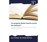 Co program Bolsa Família wnosi do edukacji?: Analiza programu Bolsa Família pod k¿tem skuteczno¿ci edukacji w gminie Santo André-PB