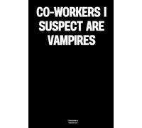 Co-workers I suspect are vampires: The Notebook