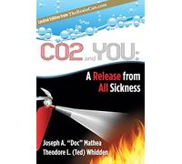 CO2 and YOU: A Release from ALL Sickness