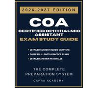 COA Certified Ophthalmic Assistant Exam Study Guide 2026-2027: Comprehensive Review, 300 Practice Questions, and Detailed Answer Explanations