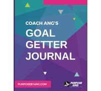 Coach Ang's Goal Getter Journal: 90 Days of Small Steps to Big Goals