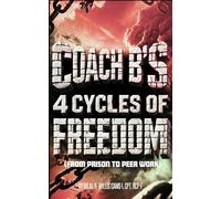 Coach B's 4 Cycles of Freedom: From Prison to Peer Work
