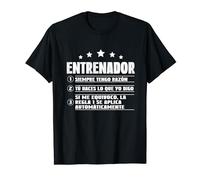 Coach Divertido Entrenador 1 Siempre Tengo Razón Camiseta