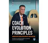 Coach Evolution Principles: Based on the coach evolution of Louis van Gaal