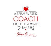 Coach Farewell Book: Memory Book for Coaches - Thank You Coach Gift - Appreciation, Retirement, Season End, Sports Team Gift