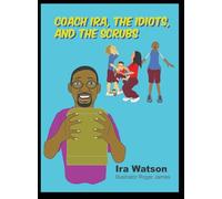 Coach Ira, the Idiots, and the Scrubs!