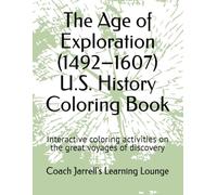 Coach Jarrell’s U.S. History Coloring Book - Volume 2: The Age of Exploration (1492-1607): Interactive coloring activities on the great voyages of discovery