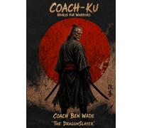 Coach-Ku: Haikus For Warriors