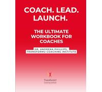 Coach. Lead. Launch: The Ultimate Workbook for Coaches
