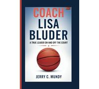 COACH LISA BLUDER: A True Leader on and off the Court