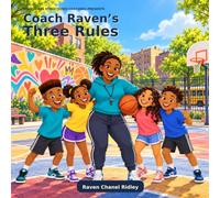 Coach Raven’s Three Rules: “Face your fears and live your dreams!”