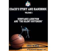 Coach's Story and Handbook: Substance Addiction and "The Silent Sufferers"