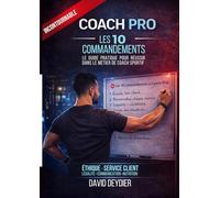 Coach Sportif Pro - Les 10 commandements (FORMATION COMPLETE POUR DEVENIR COACH SPORTIF - PREPARATEUR PHYSIQUE - PERSONAL TRAINER)