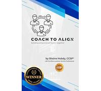 Coach To ALIGN: Building Empowered Teams Together