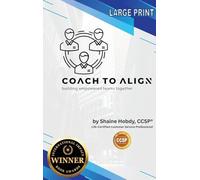 Coach To ALIGN: Building Empowered Teams Together