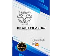 Coach To ALIGN: Building Empowered Teams Together (Spanish)