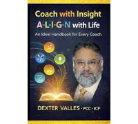 COACH with Insight. A-L-I-G-N with Life: An Ideal Handbook for Every Coach