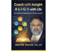 COACH with Insight. A-L-I-G-N with Life: An Ideal Handbook for Every Coach