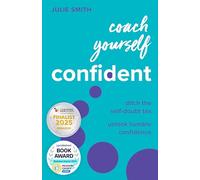 Coach Yourself Confident: Ditch the self-doubt tax, unlock humble confidence