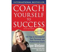 Coach Yourself to Success: 101 Tips from a Personal Coach for Reaching Your Goals at Work and in Life (NTC SELF-HELP)