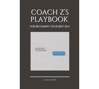Coach Z’s Playbook for Becoming Your Best Self