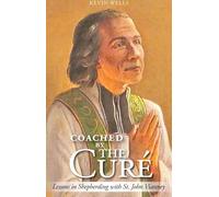 Coached by the Cure: Lessons in Shepherding with St. John Vianney