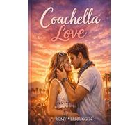 Coachella Love: Between music, stars and forbidden feelings