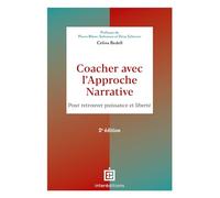 Coacher avec l'Approche Narrative: Pour retrouver puissance et liberté