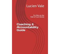 Coaching & Accountability Guide: For Men on the Path of Cum Denial