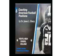 Coaching American Football Positions: Youth, High School, College