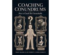 Coaching Conundrums: How to Coach the Uncoachable