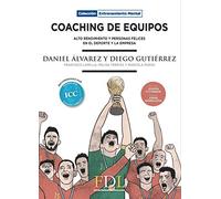 Coaching de Equipos: Alto rendimiento y personas felices en el deporte y la empresa