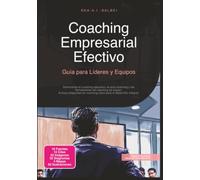 Coaching Empresarial Efectivo: Guía para Líderes y Equipos (Entrenamiento)