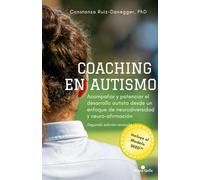 Coaching en autismo: Acompañar y potenciar el desarrollo autista desde un enfoque de neurodiversidad y neuro-afirmación. Segunda edición. Incluye el modelo SEED™ (Desarrollo y Educación)