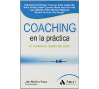 Coaching En La Practica - 10 Historias Reales De Exito (AMAT)