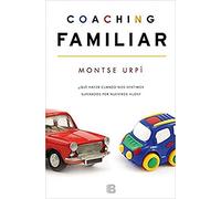 Coaching familiar: ¿Qué hacer cuando nos sentimos superados por nuestros hijos? (No ficción)