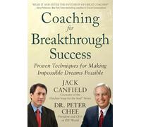 Coaching for Breakthrough Success: Proven Techniques for Making Impossible Dreams Possible (BUSINESS BOOKS)