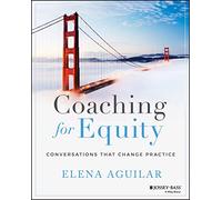 Coaching for Equity: Conversations That Change Practice